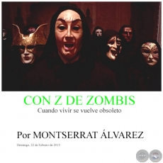 CON Z DE ZOMBIS - Cuando vivir se vuelve obsoleto - Por MONTSERRAT ÁLVAREZ - Domingo, 22 de Febrero de 2015